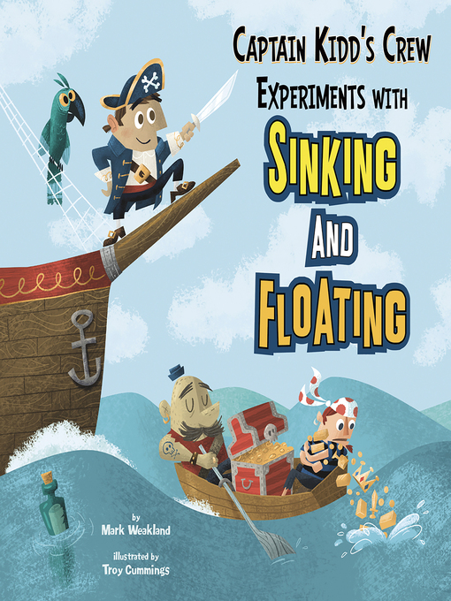 Title details for Captain Kidd's Crew Experiments with Sinking and Floating by Troy Cummings - Available